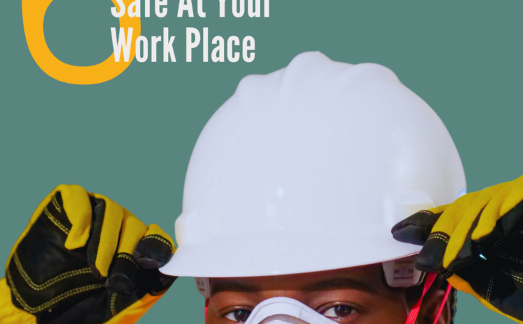  6 Ways to Stay Saf at Your Work Place